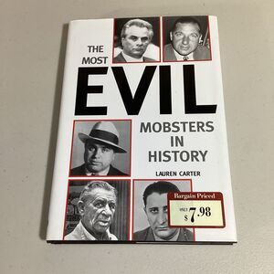 The Most Evil Mobsters in History - Hardcover By Lauren Carter